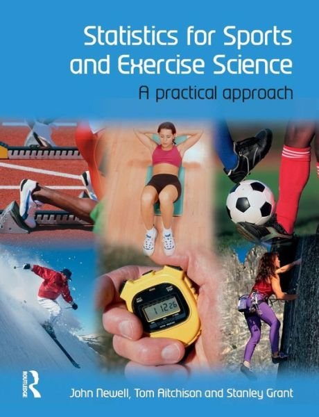 Cover for John Newell · Statistics for Sports and Exercise Science: A Practical Approach (Paperback Book) (2009)