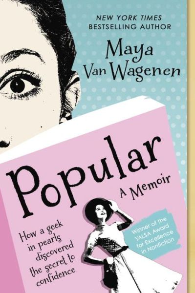 Cover for Maya Van Wagenen · Popular: How a Geek in Pearls Discovered the Secret to Confidence (Paperback Book) (2015)