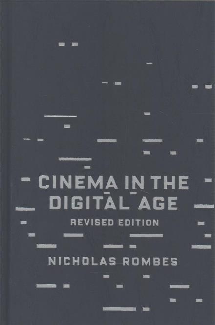 Cover for Nicholas Rombes · Cinema in the Digital Age (Gebundenes Buch) [Revised edition] (2017)