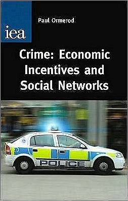 Cover for Paul Ormerod · Crime: Economic Incentives and Social Networks (Hardcover Book) (2005)