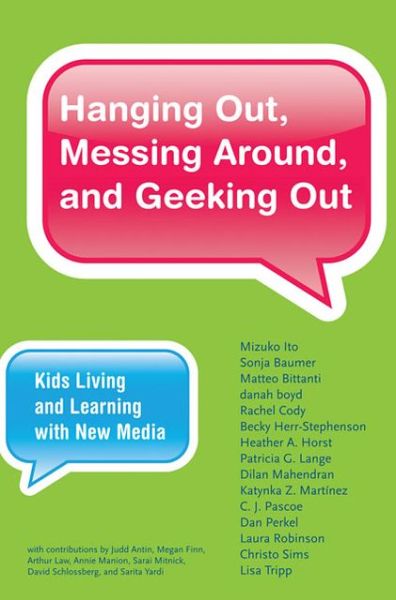 Cover for Ito, Mizuko (Professor in Residence at the University of California Humanities Research Institute) · Hanging Out, Messing Around, and Geeking Out: Kids Living and Learning with New Media - The John D. and Catherine T. MacArthur Foundation Series on Digital Media and Learning (Paperback Book) (2013)