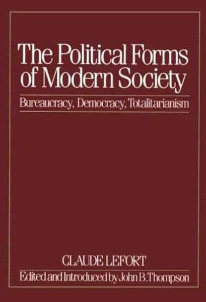 Cover for Claude Lefort · Political Forms of Modern Society Bureaucracy, Democracy, Totalitarianism (Buch) (1986)
