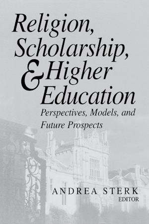 Cover for Religion, Scholarship and Higher Education: Perspectives, Models and Future Prospects - Erasmus Institute Books (Paperback Book) (2002)
