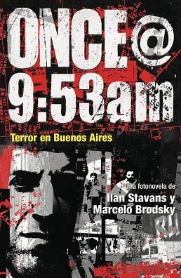 Once@9:53am: Terror en Buenos Aires - Dimyonot - Stavans, Ilan (Amherst College) - Livros - Pennsylvania State University Press - 9780271077543 - 14 de outubro de 2016