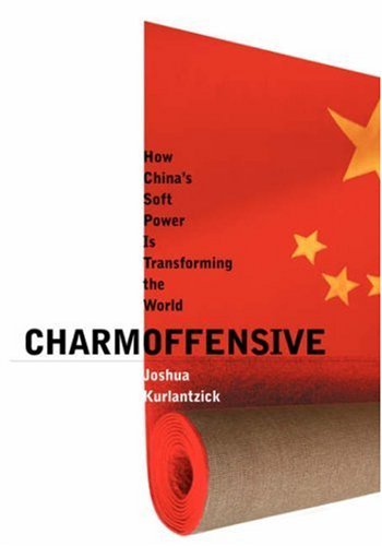 Cover for Joshua Kurlantzick · Charm Offensive: How China's Soft Power Is Transforming the World (Paperback Book) [Large type / large print edition] (2007)