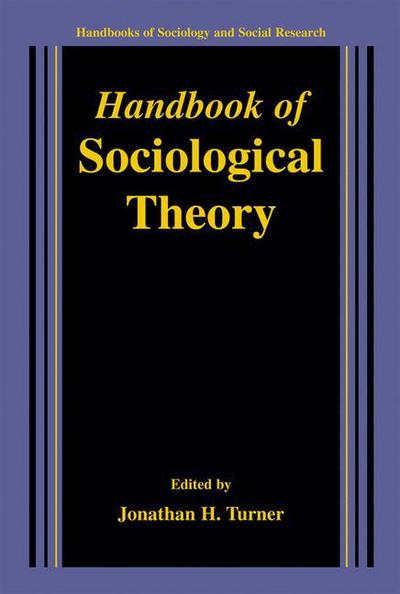 Cover for Jonathan H Turner · Handbook of Sociological Theory - Handbooks of Sociology and Social Research (Hardcover Book) [2001 edition] (2001)