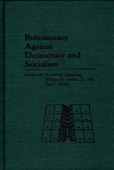 Cover for Ronald Glassman · Bureaucracy Against Democracy and Socialism (Hardcover Book) (1987)