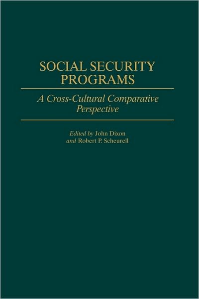 Cover for John Dixon · Social Security Programs: A Cross-Cultural Comparative Perspective (Gebundenes Buch) (1995)