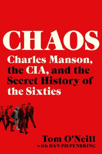 Cover for Tom O'Neill · Chaos : Charles Manson, the CIA, and the Secret History of the Sixties (Paperback Book) (2020)