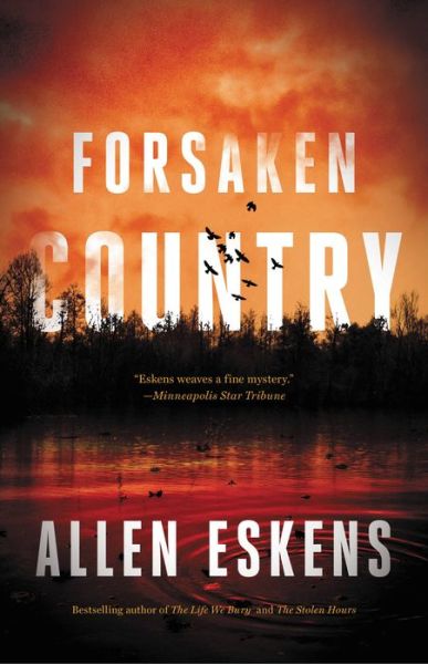 Forsaken Country - Allen Eskens - Kirjat - Little, Brown & Company - 9780316703543 - torstai 6. lokakuuta 2022