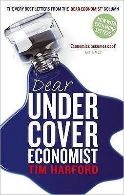 Cover for Tim Harford · Dear Undercover Economist: The very best letters from the Dear Economist column (Paperback Bog) (2010)