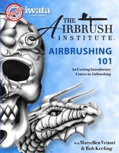 Cover for The Airbrush Institute LLC The Airbrush Institute LLC · Airbrushing 101 (Paperback Book) (2019)