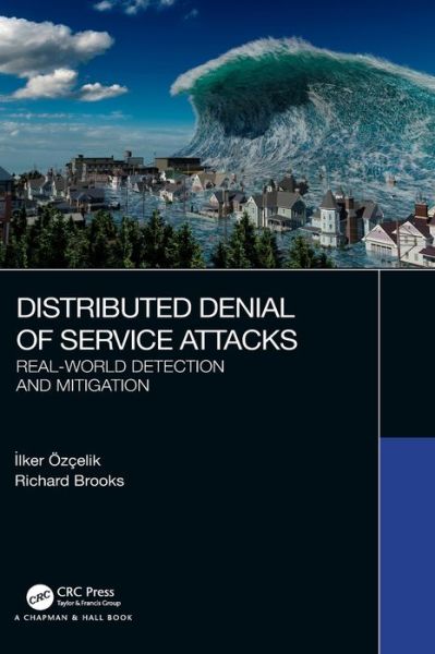 Cover for Ilker Ozcelik · Distributed Denial of Service Attacks: Real-world Detection and Mitigation (Hardcover Book) (2020)