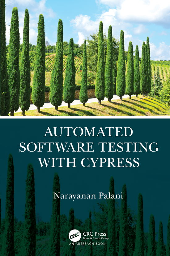 Automated Software Testing with Cypress - Narayanan Palani - Bøker - Taylor & Francis Ltd - 9780367699543 - 20. april 2021