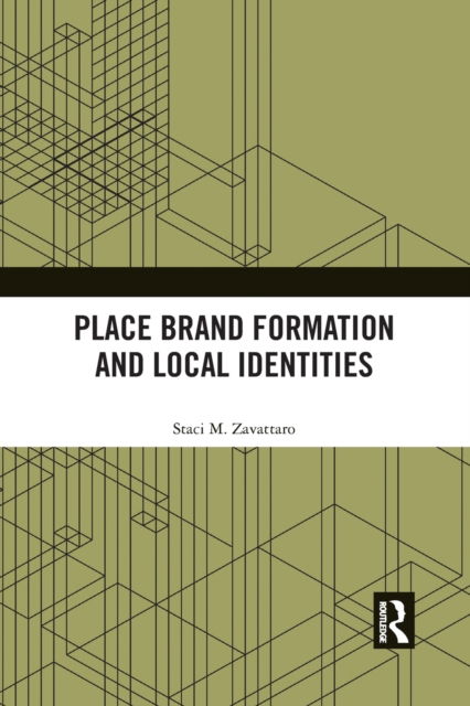 Cover for Staci M. Zavattaro · Place Brand Formation and Local Identities (Paperback Book) (2021)