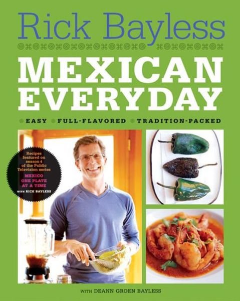 Mexican Everyday - Rick Bayless - Libros - WW Norton & Co - 9780393061543 - 17 de febrero de 2006