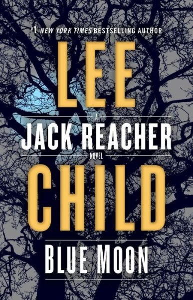 Cover for Lee Child · Blue Moon: A Jack Reacher Novel - Jack Reacher (Innbunden bok) (2019)