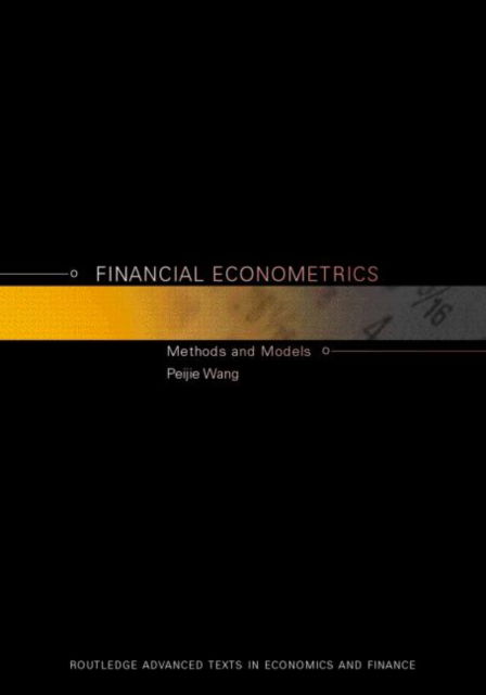 Financial Econometrics - Routledge Advanced Texts in Economics and Finance - Peijie Wang - Books - Taylor & Francis Ltd - 9780415224543 - November 21, 2002