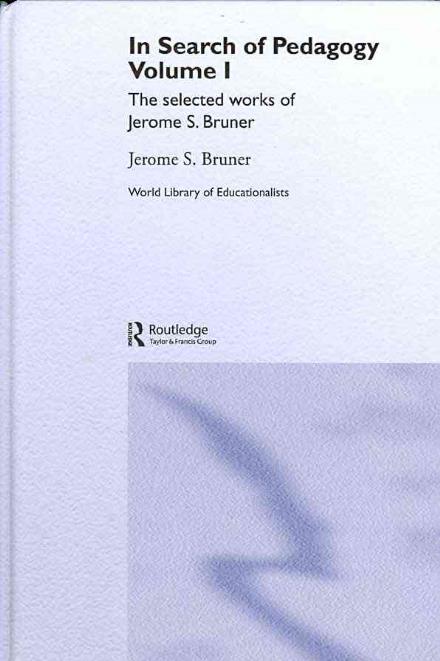 In Search of Pedagogy, Volumes I & II: The Selected Works of Jerome S. Bruner, 1957-1978 & 1979-2006 - Jerome S. Bruner - Książki - Taylor & Francis Ltd - 9780415480543 - 30 kwietnia 2006