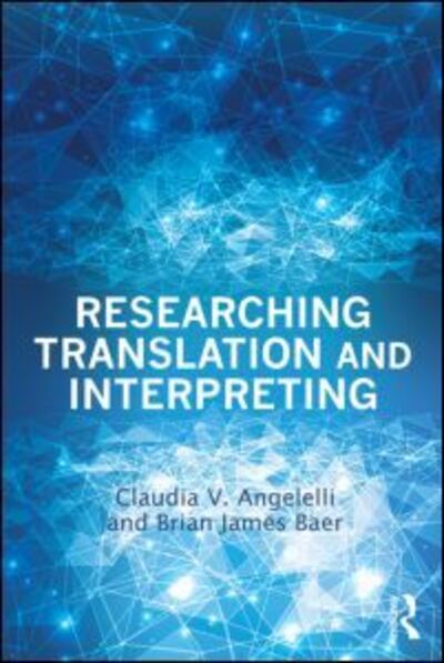 Cover for Claudia V Angelelli · Researching Translation and Interpreting (Paperback Book) (2015)