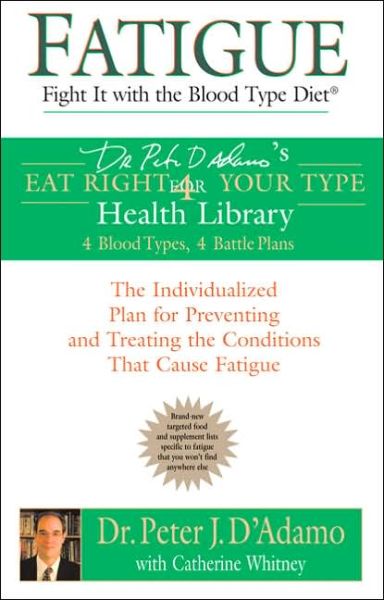 Cover for Peter D'Adamo · Fatigue: Fight it with the Blood Type Diet (Paperback Book) (2005)