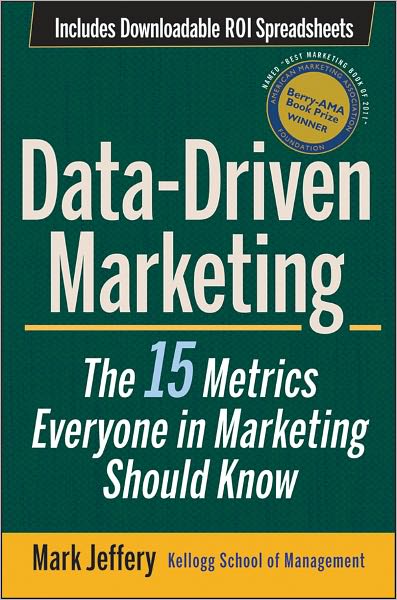 Cover for Mark Jeffery · Data-Driven Marketing: The 15 Metrics Everyone in Marketing Should Know (Hardcover Book) (2010)