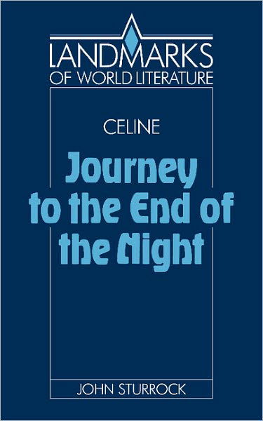 Cover for John Sturrock · Celine: Journey to the End of the Night - Landmarks of World Literature (Paperback Book) (1990)