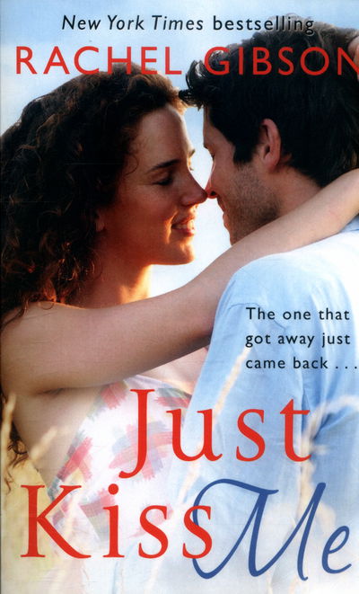 Rachel Gibson · Just Kiss Me (Paperback Book) (2016)