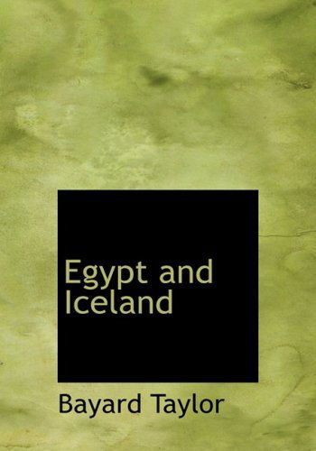 Cover for Bayard Taylor · Egypt and Iceland (Hardcover Book) [Large Print, Lrg edition] (2008)