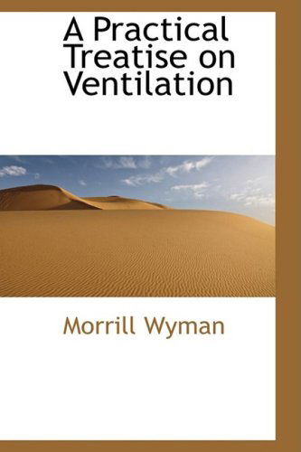 Cover for Morrill Wyman · A Practical Treatise on Ventilation (Paperback Book) (2008)