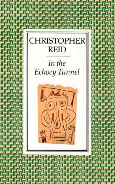 Cover for Christopher Reid · In the Echoey Tunnel (Paperback Book) [Main edition] (1991)