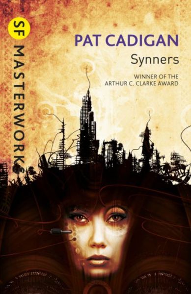 Cover for Pat Cadigan · Synners: The Arthur C Clarke award-winning cyberpunk masterpiece for fans of William Gibson and THE MATRIX - S.F. Masterworks (Paperback Book) (2012)