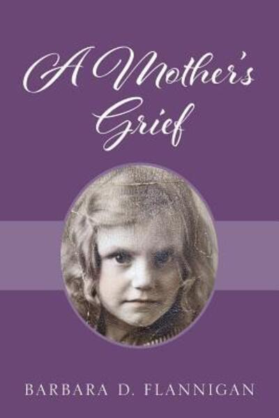 Cover for Barbara D Flannigan · A Mother's Grief (Paperback Book) (2019)