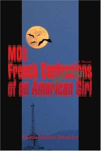 Cover for Saiida Stoakley · Moi: French Confessions of an American Girl (Paperback Book) (2008)