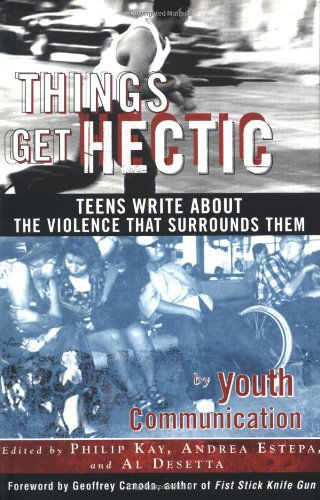 Cover for Youth Communication · Things Get Hectic: Teens Write About the Violence That Surrounds Them (Paperback Book) [Original edition] (1998)