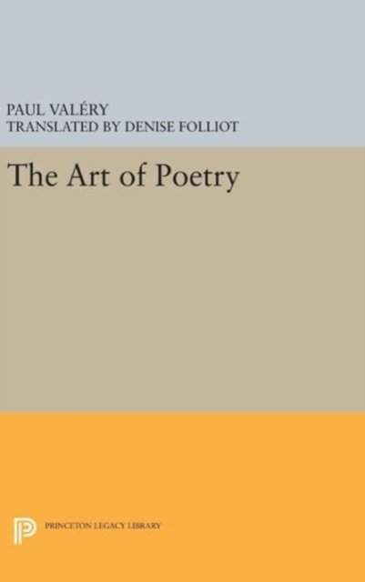 Cover for Paul Valery · The Art of Poetry - Princeton Legacy Library (Gebundenes Buch) (2016)