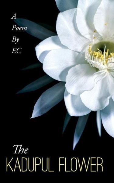 Cover for E C · The Kadupul Flower (Paperback Bog) (2016)