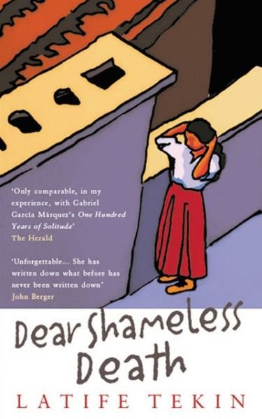 Dear Shameless Death - Latife Tekin - Böcker - Marion Boyars Publishers Ltd - 9780714530543 - 1 mars 2001