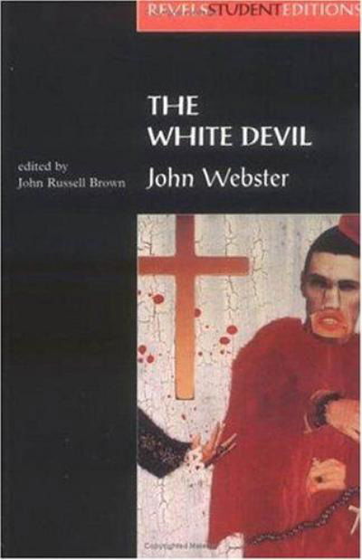 Cover for John Webster · The White Devil - Revels Student Editions (Gebundenes Buch) [Revised edition] (2012)