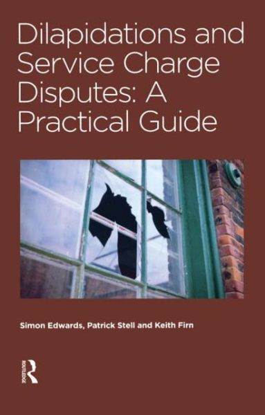 Dilapidations and Service Charge Disputes - Simon Edwards - Livres - Taylor & Francis Ltd - 9780728205543 - 21 octobre 2008