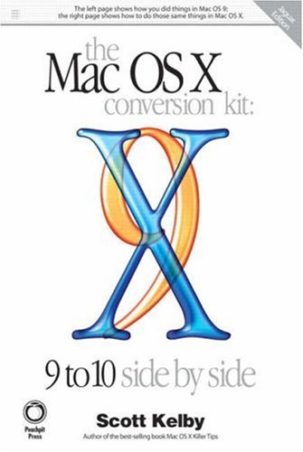 Cover for Scott Kelby · Mac Os X Conversion Kit: 9 to 10 Side by Side, Jaguar Edition, the (Paperback Bog) (2003)