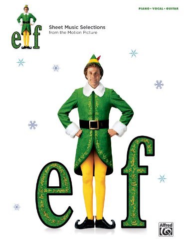 Cover for Alfred Publishing Staff · Elf -- Sheet Music from the Motion Picture: Piano / Vocal / Guitar (Sheet music) (2013)