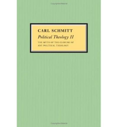 Cover for Carl Schmitt · Political Theology II: The Myth of the Closure of any Political Theology (Paperback Bog) (2008)