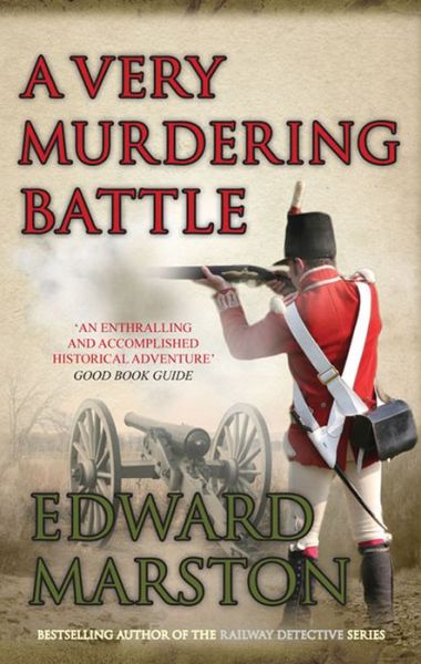 Cover for Edward Marston · A Very Murdering Battle: A dramatic adventure for Captain Daniel Rawson - Captain Rawson (Paperback Book) (2012)