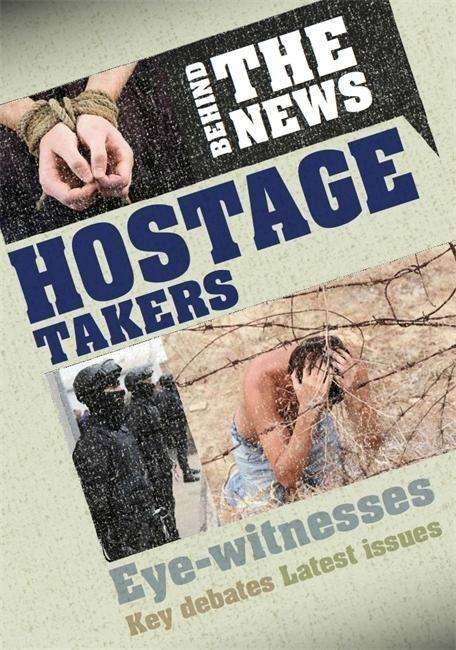 Cover for Philip Steele · Behind the News: Hostage Takers - Behind the News (Inbunden Bok) (2014)