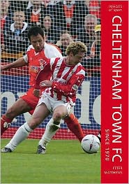 Cover for Peter Matthews · Cheltenham Town FC Since 1970 (Paperback Book) (2003)