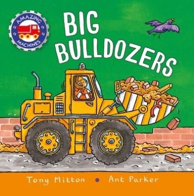 Cover for Tony Mitton · Amazing Machines: Big Bulldozers - Amazing Machines (Hardcover Book) (2021)