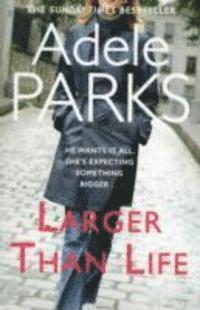 Cover for Adele Parks · Larger Than Life (Paperback Book) (2016)