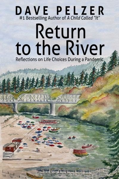 Cover for Dave Pelzer · Return to the River: Reflections on Life Choices During a Pandemic (Paperback Book) (2023)