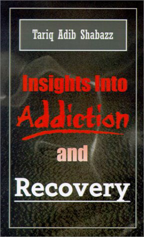Cover for Tariq Adib Shabazz · Insights into Addiction and Recovery (Paperback Book) (2001)